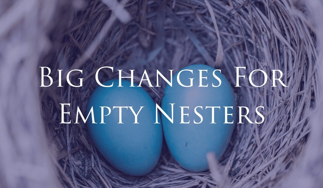 Empty Nesters – Downsizing Can Be Positive!